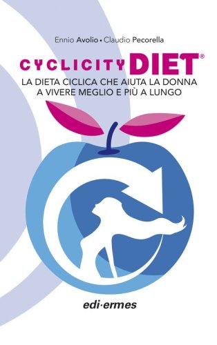 Cyclicity Diet. La dieta ciclica che aiuta la donna a vivere meglio e pi&ugrave; a lungo