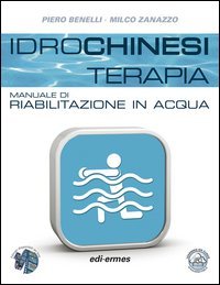 Idrochinesiterapia. Manuale di riabilitazione in acqua