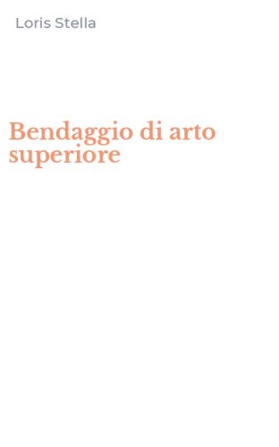 Bendaggio di arto superiore