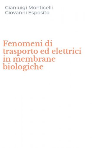 Fenomeni di trasporto ed elettrici in membrane biologiche