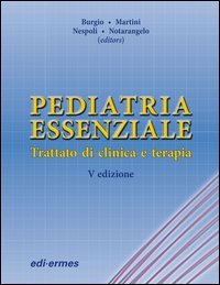 Pediatria essenziale. Trattato di clinica e terapia