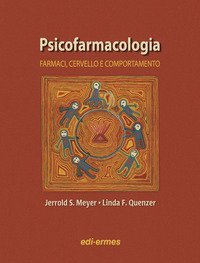 Psicofarmacologia. Farmaci, cervello e comportamento