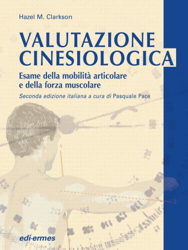 Valutazione cinesiologica. Esame della mobilit&agrave; articolare e della forza muscolare