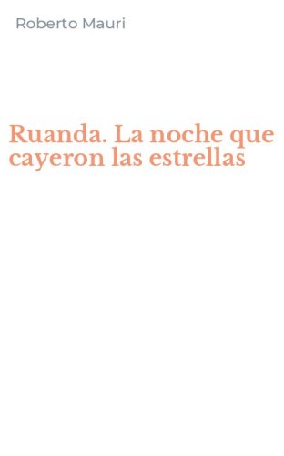 Ruanda. La noche que cayeron las estrellas