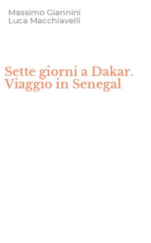 Sette giorni a Dakar. Viaggio in Senegal