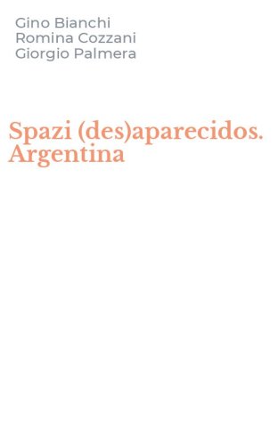 Spazi (des)aparecidos. Argentina