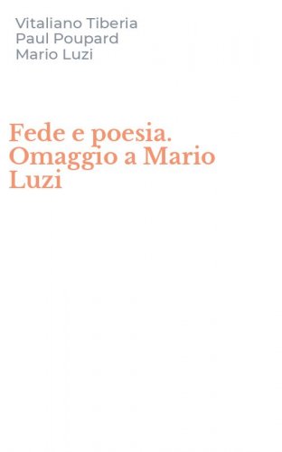 Fede e poesia. Omaggio a Mario Luzi