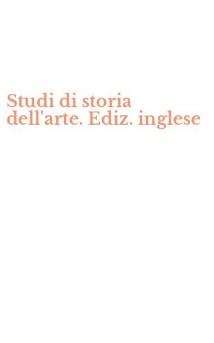 Studi di storia dell'arte. Ediz. inglese