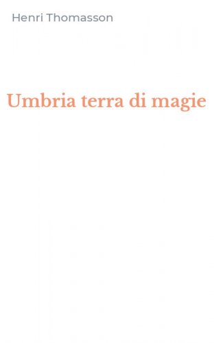 Umbria terra di magie