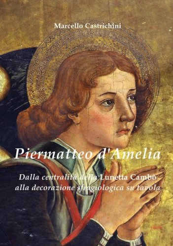 Piermatteo D'Amelia. Dalla centralit&agrave; della Lunetta Camb&ograve; alla sfragiologia nelle tavole