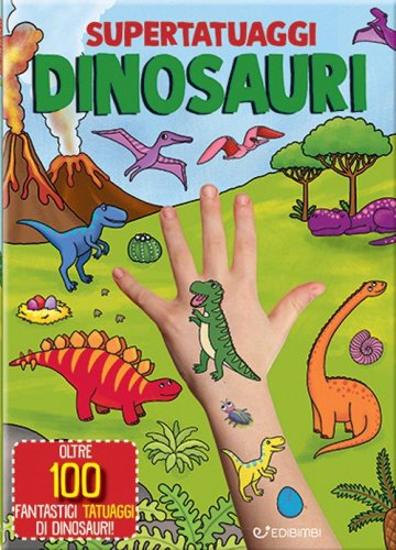 Dinosauri. Super tatuaggi