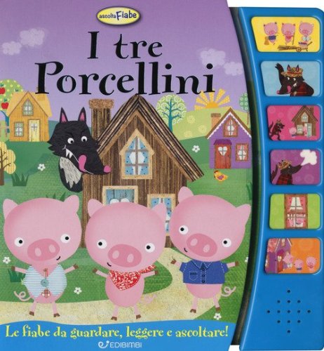 I tre porcellini. Ascolta le fiabe