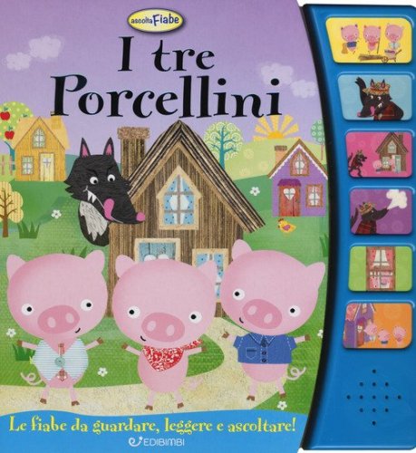 I tre porcellini. Ascolta le fiabe