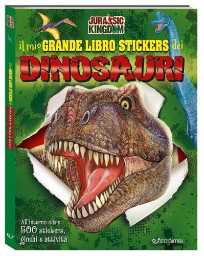 Il mio grande libro stickers dei dinosauri. Jurassic Kingdom. Con adesivi