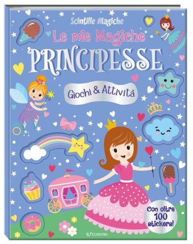 Le mie magiche principesse. Scintille magiche