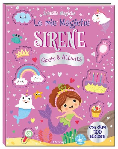 Le mie magiche sirene. Scintille magiche