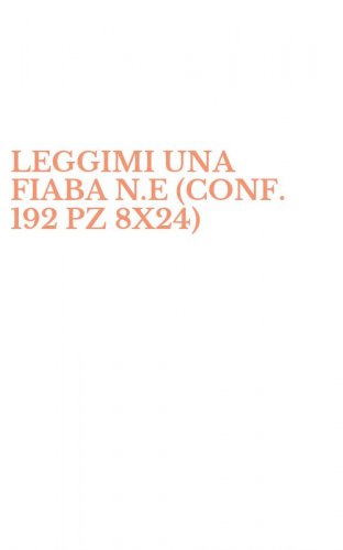 LEGGIMI UNA FIABA N.E (CONF. 192 PZ 8X24)