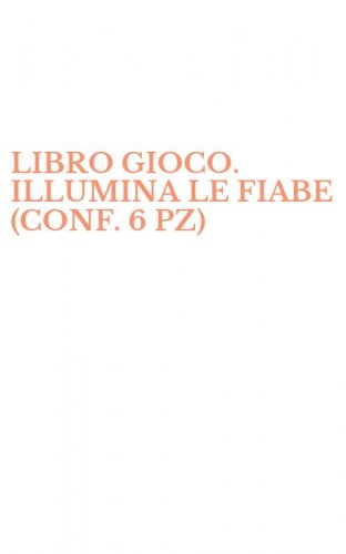 LIBRO GIOCO. ILLUMINA LE FIABE (CONF. 6 PZ)