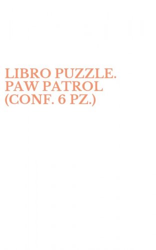 LIBRO PUZZLE. PAW PATROL (CONF. 6 PZ.)