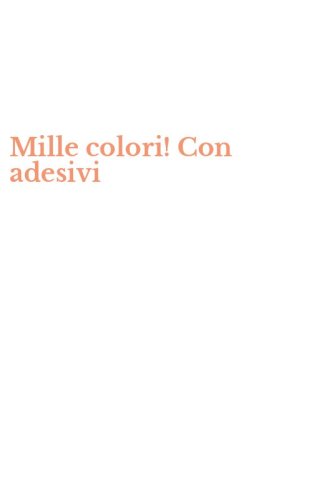 Mille colori! Con adesivi