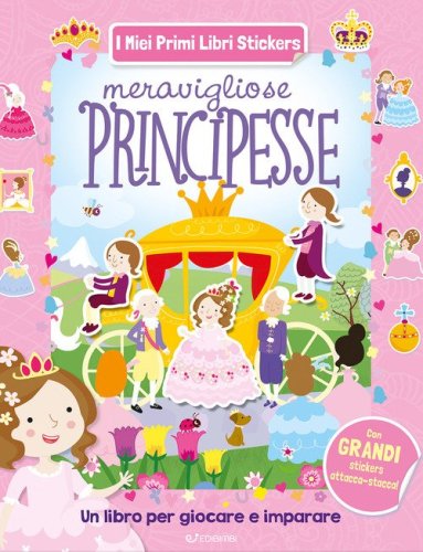 Meravigliose principesse. I miei primi libri stickers