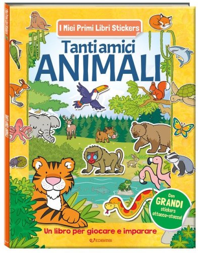 Tanti amici animali. I miei primi libri stickers