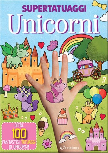 Unicorni. Super tatuaggi
