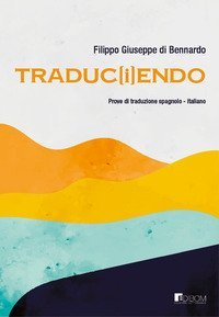 Traduc(i)endo. Cammini di traduzione spagnolo-italiano