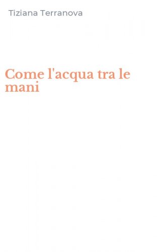 Come l'acqua tra le mani