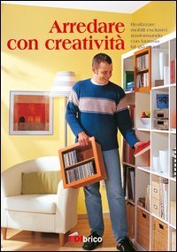 Arredare con creativit&agrave;