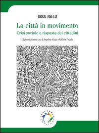 La citt&agrave; in movimento. Crisi sociale e risposta dei cittadini