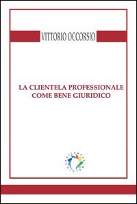 La clientela professionale come bene giuridico