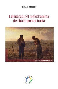 I disperati nel melodramma dell'Italia postunitaria