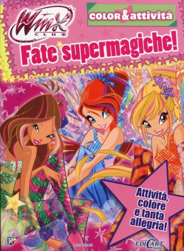Fate supermagiche! Winx club. Color & attivit&agrave;