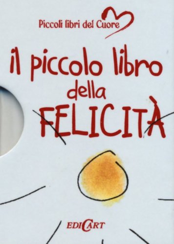 Il piccolo libro della felicit&agrave;