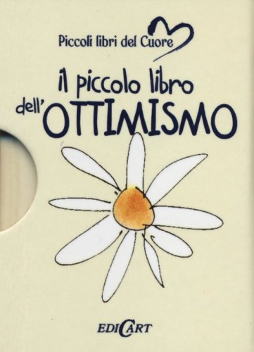 Il piccolo libro dell'ottimismo