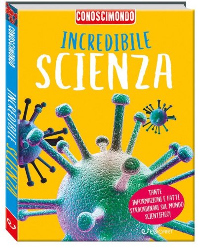 Incredibile scienza. Conoscimondo