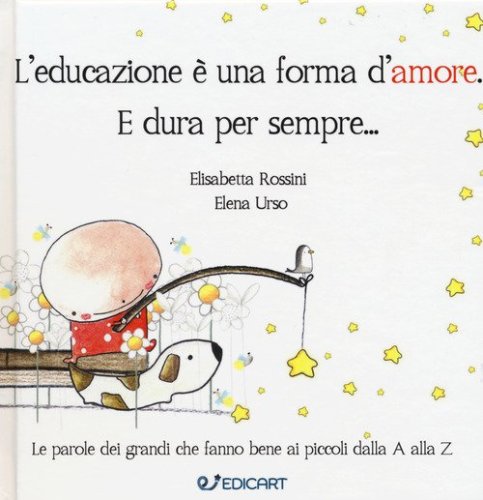 L'educazione &egrave; una forma d'amore. E dura per sempre...