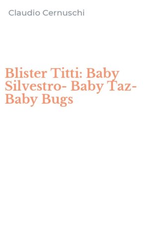 Blister Titti: Baby Silvestro-Baby Taz-Baby Bugs