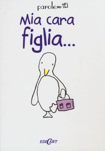 Mia cara figlia...