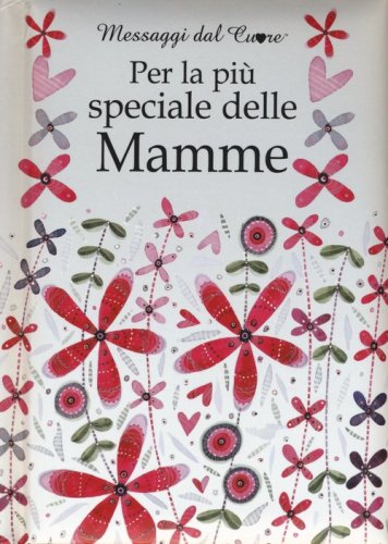 Per la pi&ugrave; speciale delle mamme