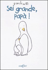 Sei grande, pap&agrave;!