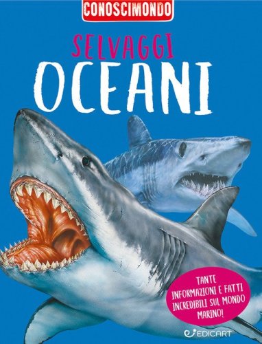 Selvaggi oceani. Conoscimondo