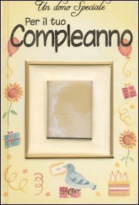 Un dono speciale per il tuo compleanno