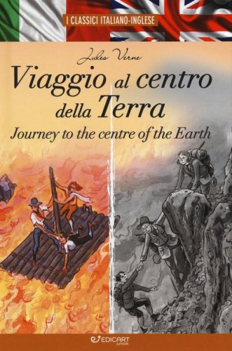 Viaggio al centro della Terra-Journey to the centre of the Earth. I classici italiano-inglese