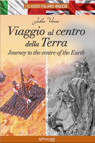Viaggio al centro della Terra-Journey to the centre of the Earth. I classici italiano-inglese