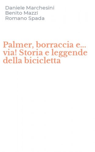 Palmer, borraccia e... via! Storia e leggende della bicicletta