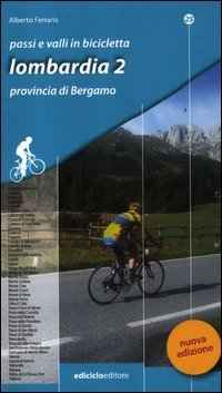 Passi e valli in bicicletta. Lombardia