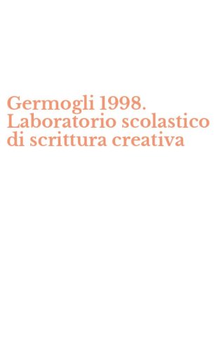 Germogli 1998. Laboratorio scolastico di scrittura creativa