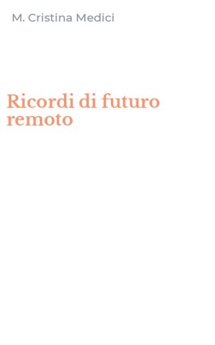 Ricordi di futuro remoto